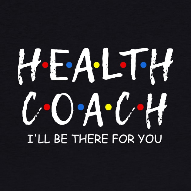 health Coach i'll be there for you Mentor, Mental Health Coach workout by Shop design